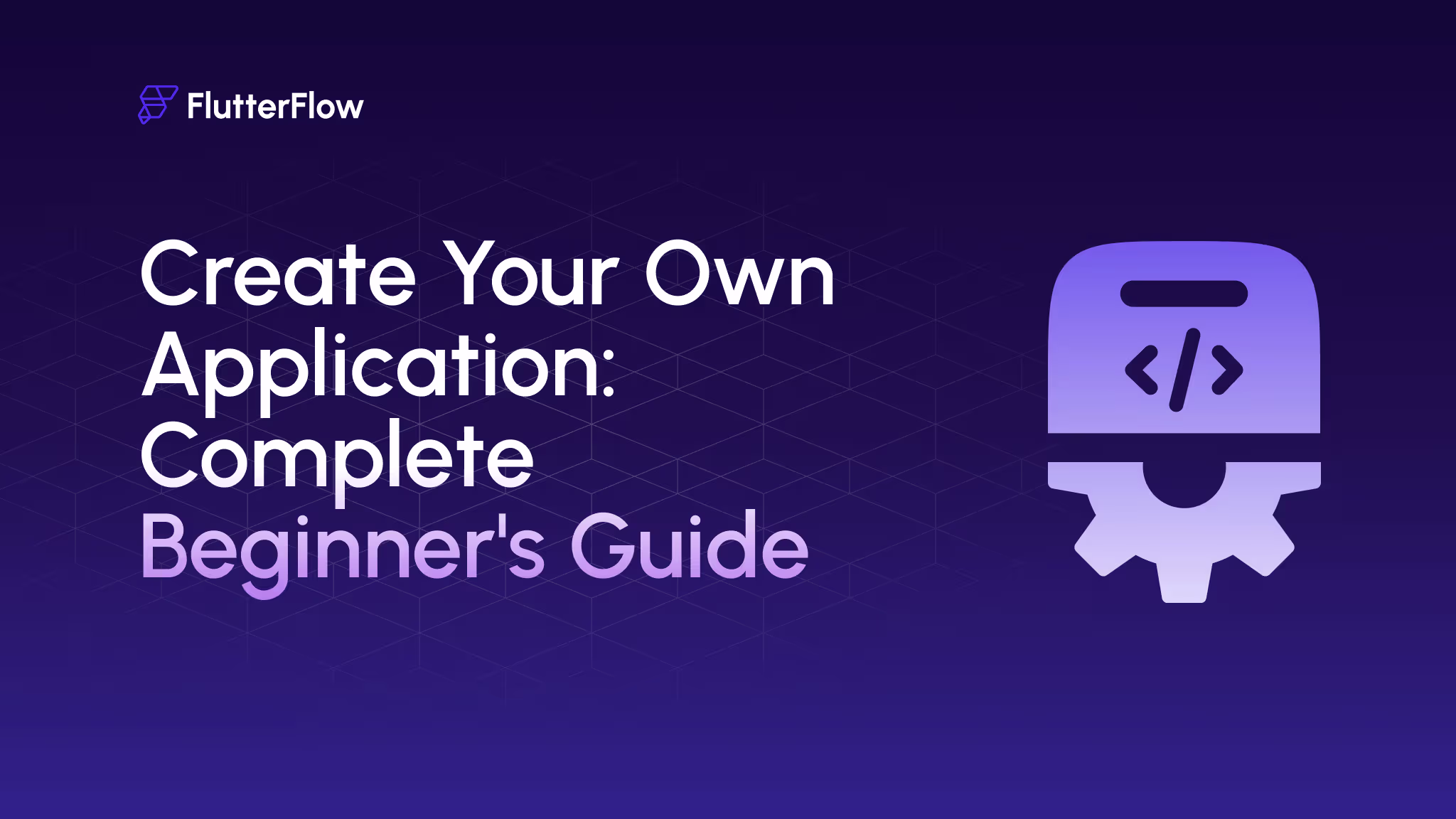 Create Your Own Application: Complete Beginner's Guide