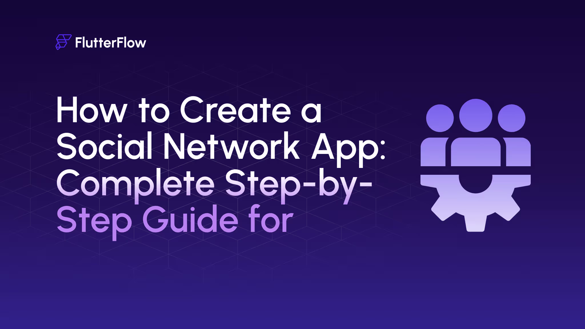 How to Create a Social Network App: Complete Step-by-Step Guide for 2026