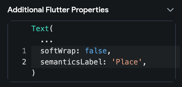 Additional Flutter Properties editor on a Text widget with softWrap set to false and semanticsLabel set to Place.